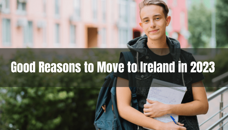 Good Reasons to Move to Ireland in 2023