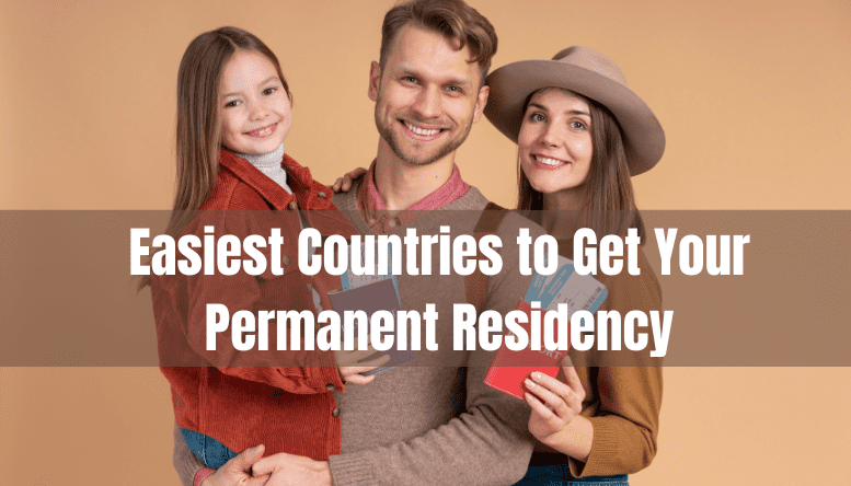 Easiest Countries to Get Your Permanent Residency
