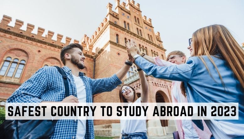 Safest Country to Study Abroad in 2023