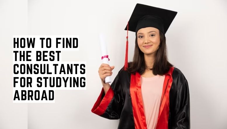 How to Find the Best Consultants for Studying Abroad