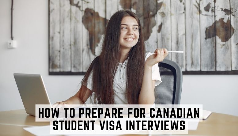 How To Prepare For Canadian Student Visa Interviews