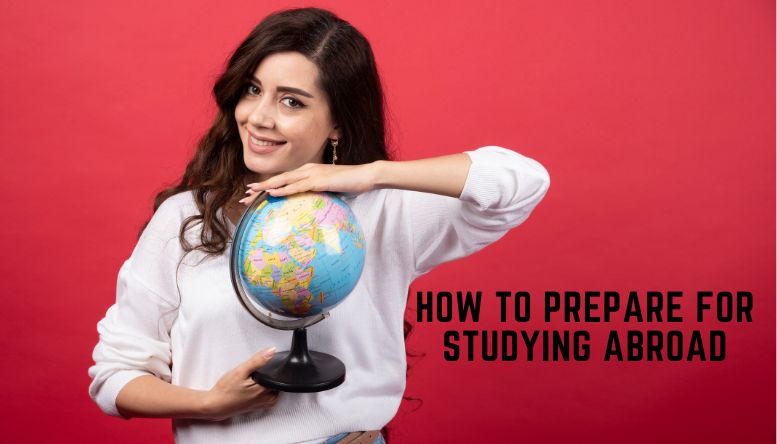 How to Prepare for Studying Abroad