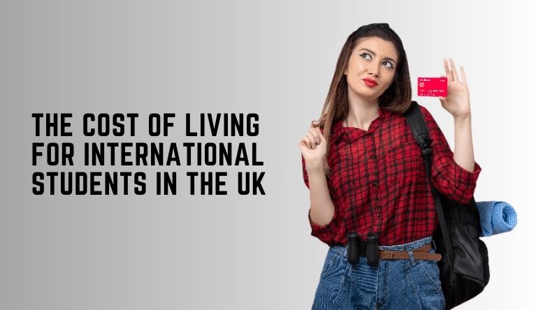 The Cost of Living for International Students in the UK