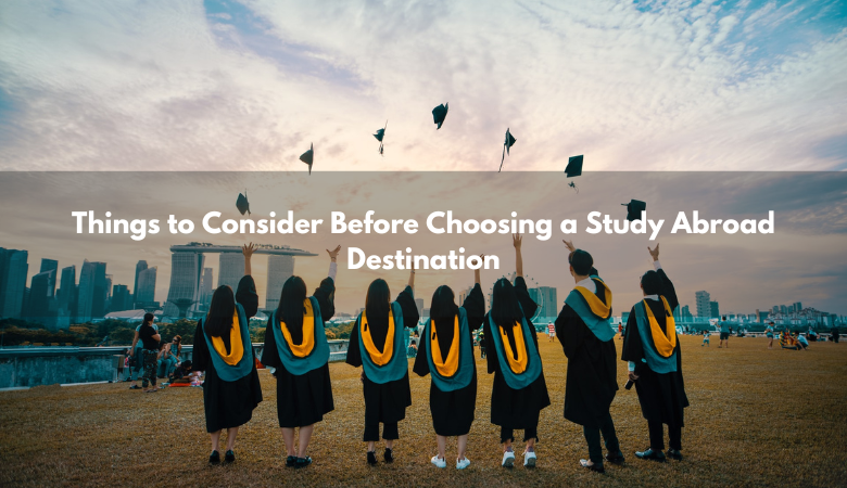 Things to Consider Before Choosing a Study Abroad Destination
